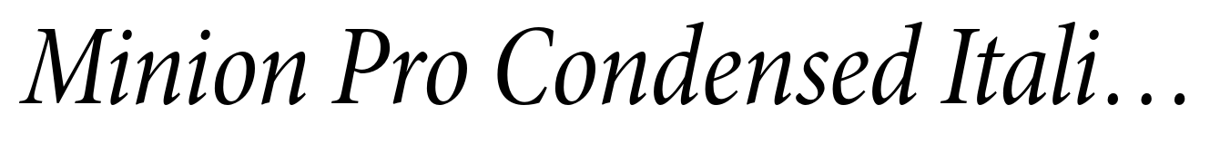 Minion Pro Condensed Italic Subhead